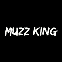MUZZ KING