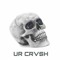 UR CRVSH