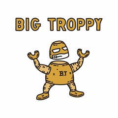 Big Troppy