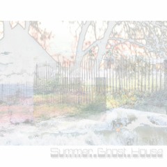 Summer Ghost House