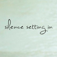 silence setting in