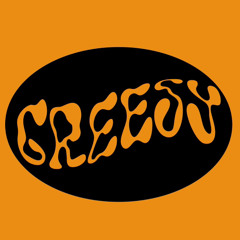greesy