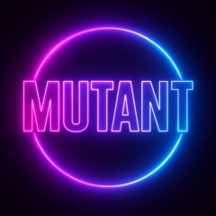 MUTANT
