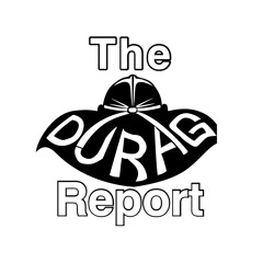 The Durag Report
