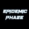 Epidemic Phaze