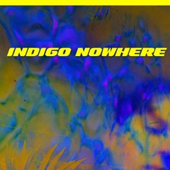 Indigo Nowhere