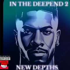 In The Deepend 2: New Depths( Dominos  Produced by TaylorMadeBeatz