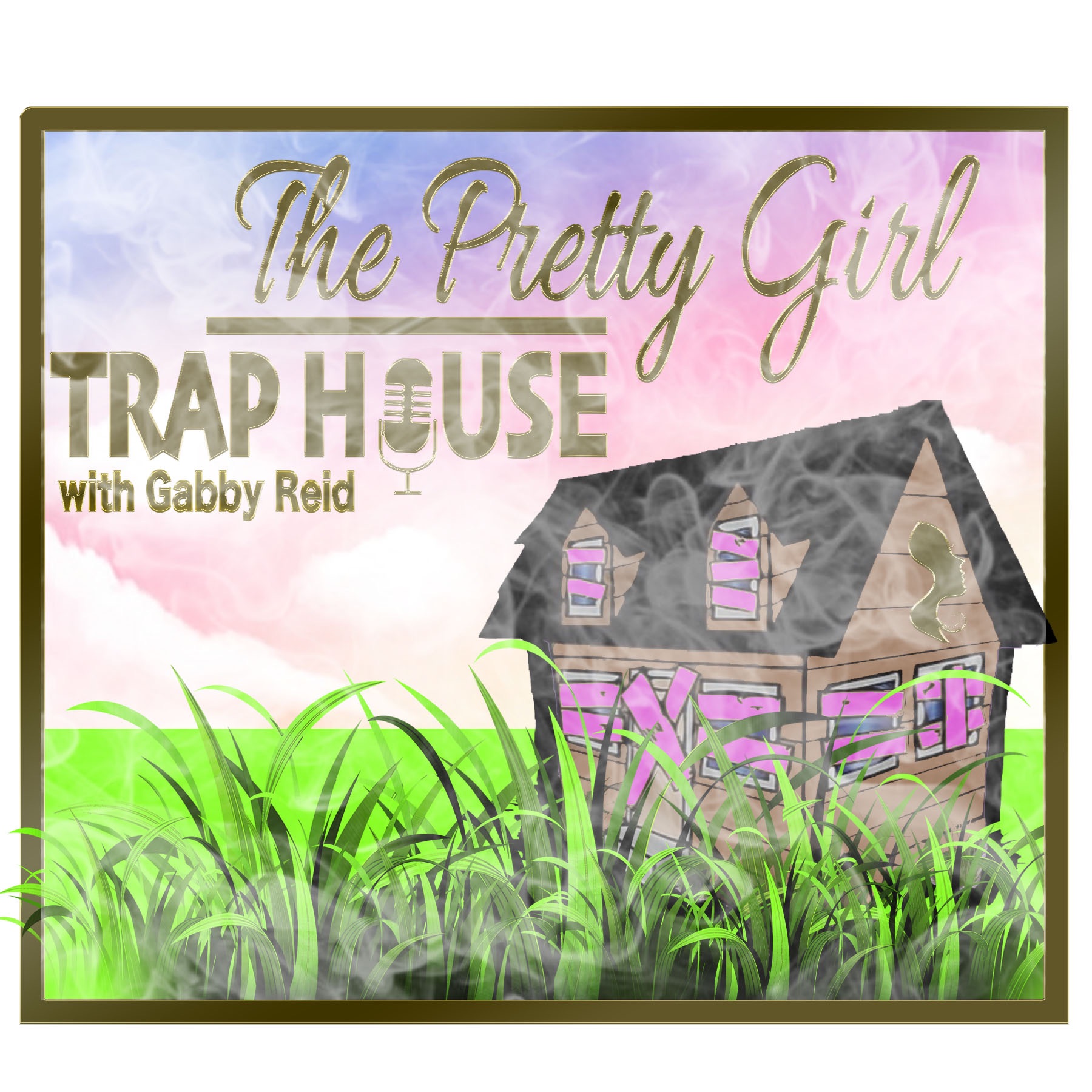The Pretty Girl Traphouse
