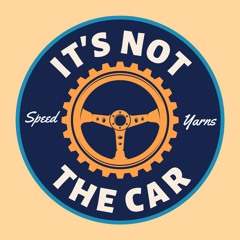 It's Not the Car