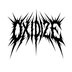 OXIDIZE