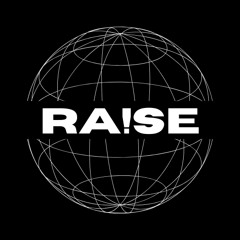 RA!SE