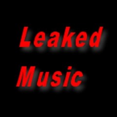 Leaked & Unreleased Music 🔥
