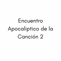Encuentro Apocalíptico de la Canción 2