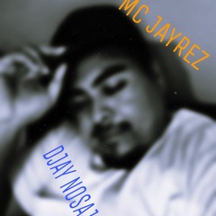 MC JayRez/DJAY NOSAJ