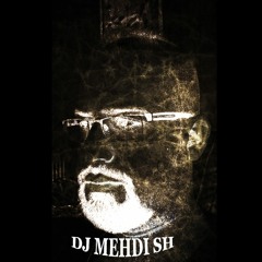 DJ MEHDI SH
