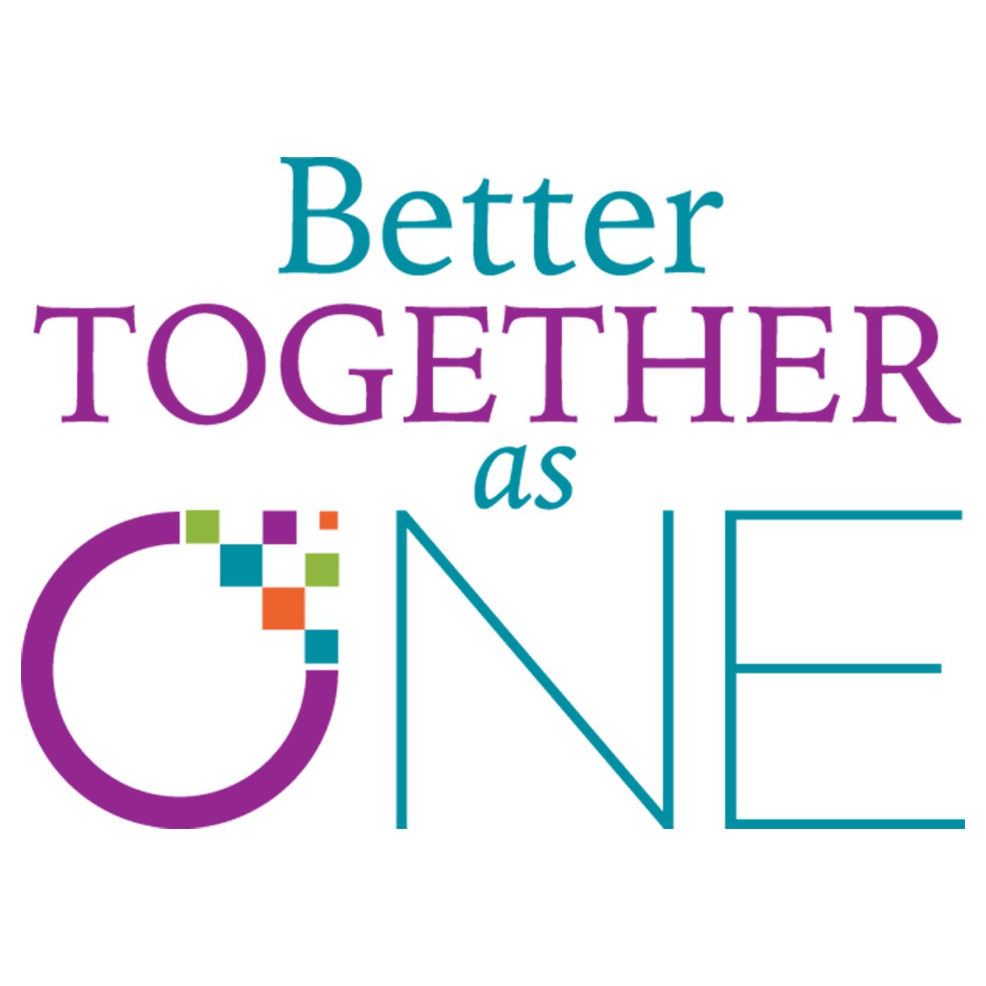 Better Together as ONE
