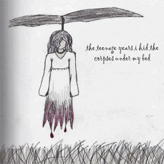 the teenage years i hid the corpses under my bed