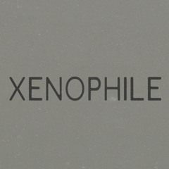 XENOPHILE