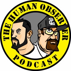 The Human Observer Podcast