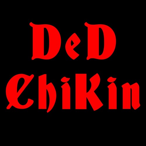 DeD ChiKin’s avatar