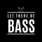 LET THERE BE BASS EVENTS