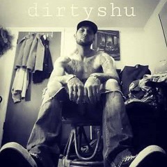dirtyshu