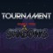 TOURNAMENT FROM THE SHADOWS