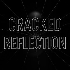 Cracked Reflection