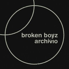 Stream BrokenBoyz archivio. music Listen to songs albums