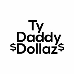 Ty Daddy $Dollaz$