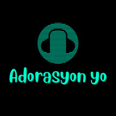 ADORASYON YO