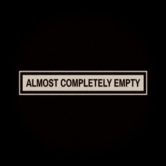 Almost Completely Empty
