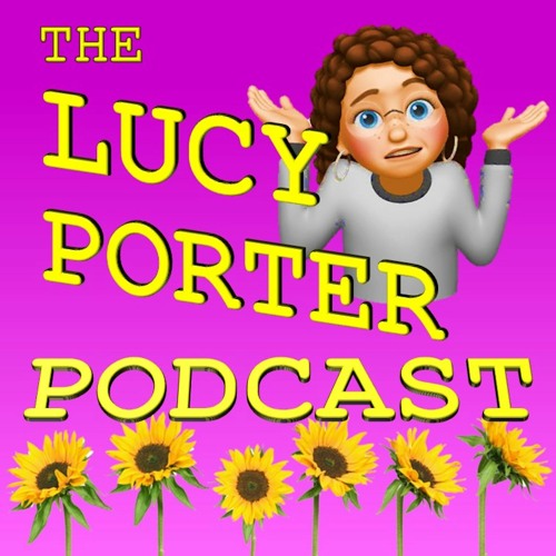 The Lucy Porter Podcast’s avatar