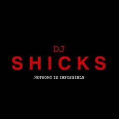 DJ SHICKS