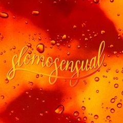 Slomosensual