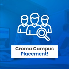Croma Campus Placement