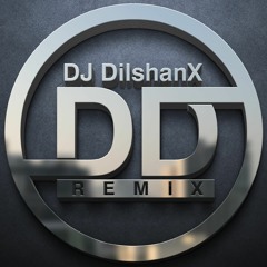DJ Dilshan-X REMIX