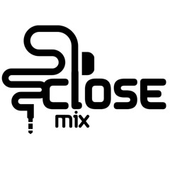 DJ CLOSE MIX