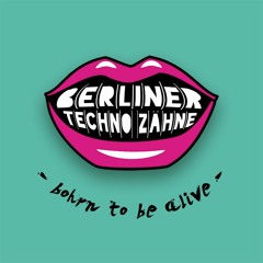 Berliner Techno Zähne