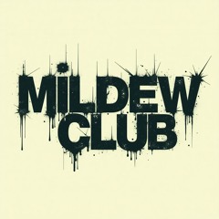 Mildew Club