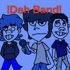 !Dah Band!