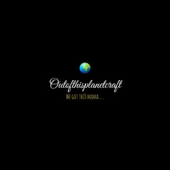 Outofthisplanetcraft.recordz