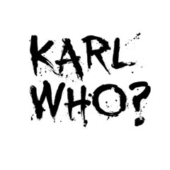 Karl Who?