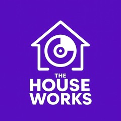 The House Works