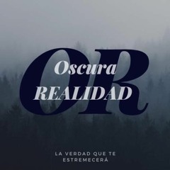 oscurarealidad8