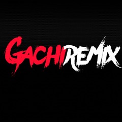 Gachi remix