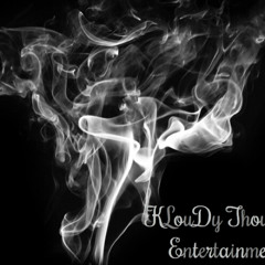 KLouDyThoughtz Entertainment