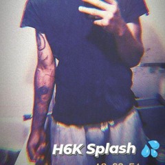 H6K Splash 💦☔️