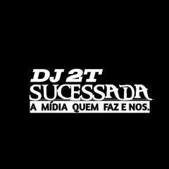 DJ2T SUCESSADA