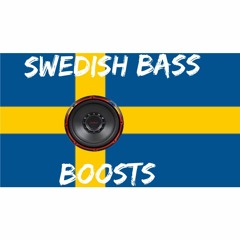 Swedish Bass Boosts